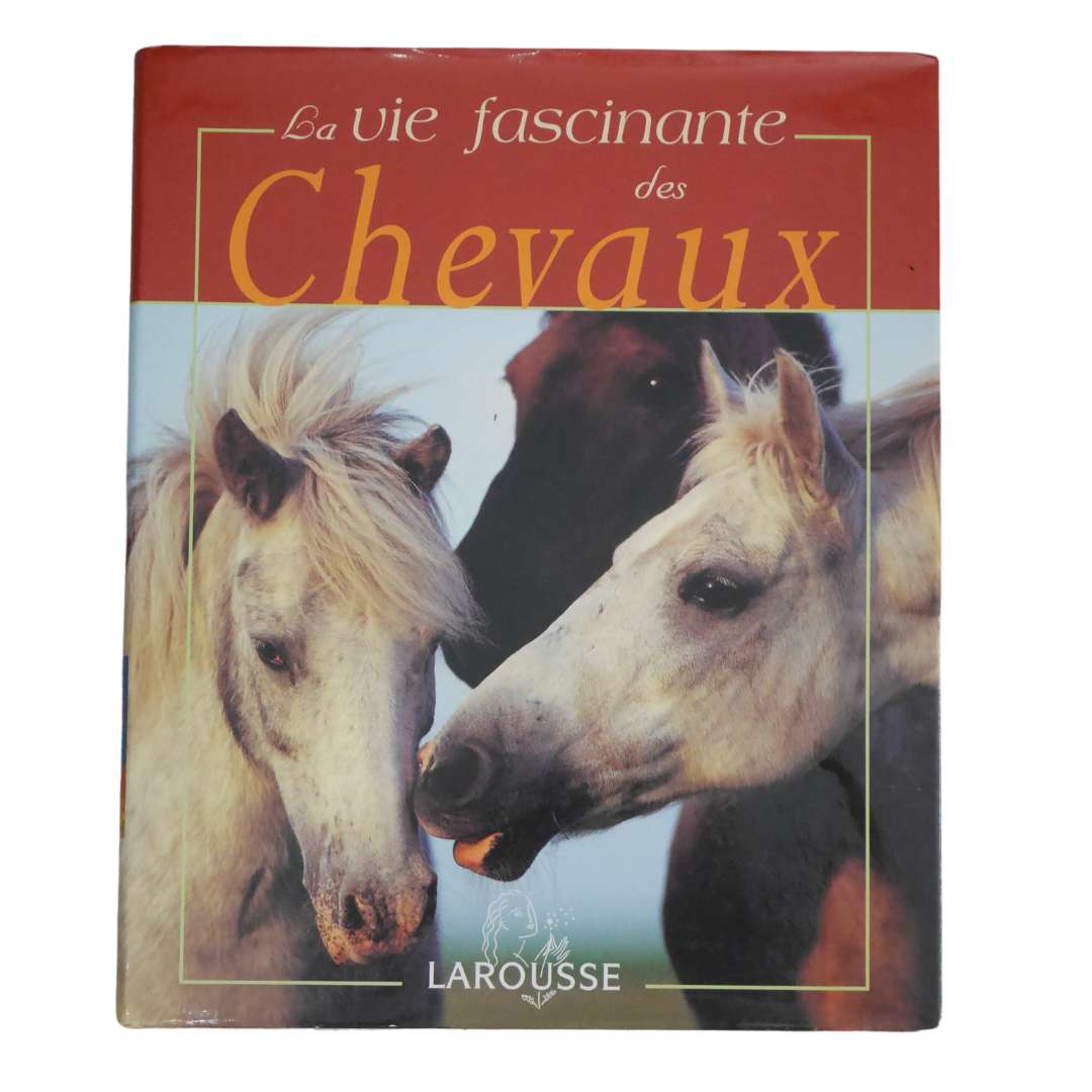 Livre la vie fascinante des chevaux Larousse - Occasion