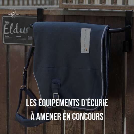 Les équipements d'écurie à amener en concours