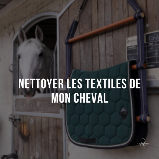 Nettoyer les équipements textiles de mon cheval